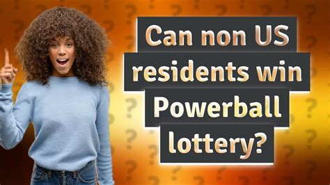 can a non us resident win powerball